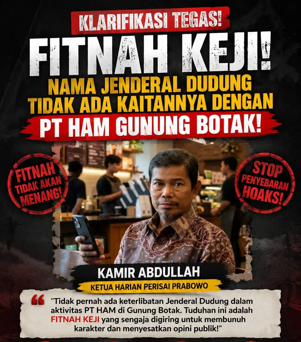 Ketua Harian Perisai Prabowo: Nama Jenderal Dudung Tidak Ada Kaitannya Dengan PT. HAM di Gunung Botak
