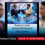 [SALAH] Hoaks, Prabowo Lantik Mahfud MD Jadi Jaksa Agung